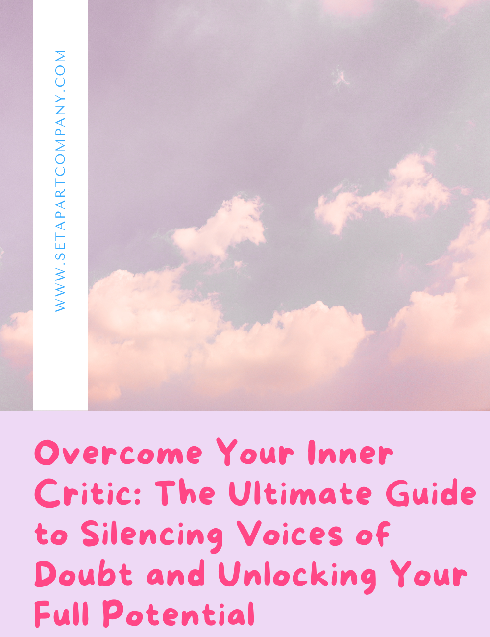 Overcome Your Inner Critic: The Ultimate Guide to Silencing Voices of Doubt and Unlocking Your Full Potential