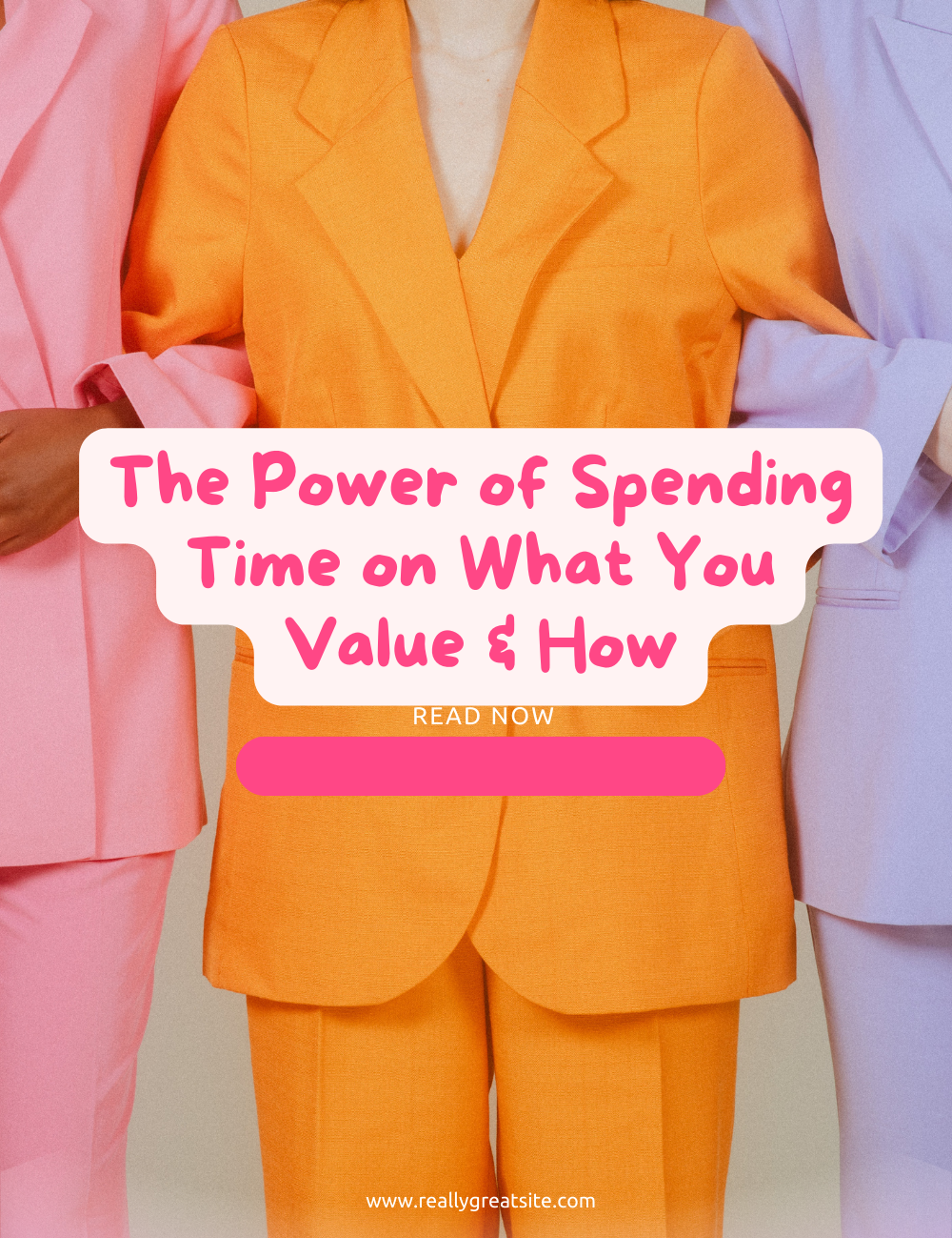 The Power of Spending Time on What You Value & How