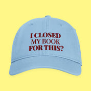 I Closed My Book for This Embroidered Coastal Washed Cap with embroidered "I Closed My Book for This" design — view 3 of 17