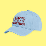 I Closed My Book for This Embroidered Coastal Washed Cap with embroidered "I Closed My Book for This" design — view 4 of 17