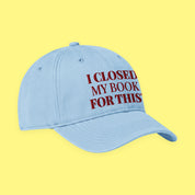 I Closed My Book for This Embroidered Coastal Washed Cap with embroidered "I Closed My Book for This" design — view 5 of 17