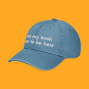 I Put My Book Down to Be Here Embroidered Denim Hat with embroidered "I Put My Book Down to Be Here" design — view 5 of 7