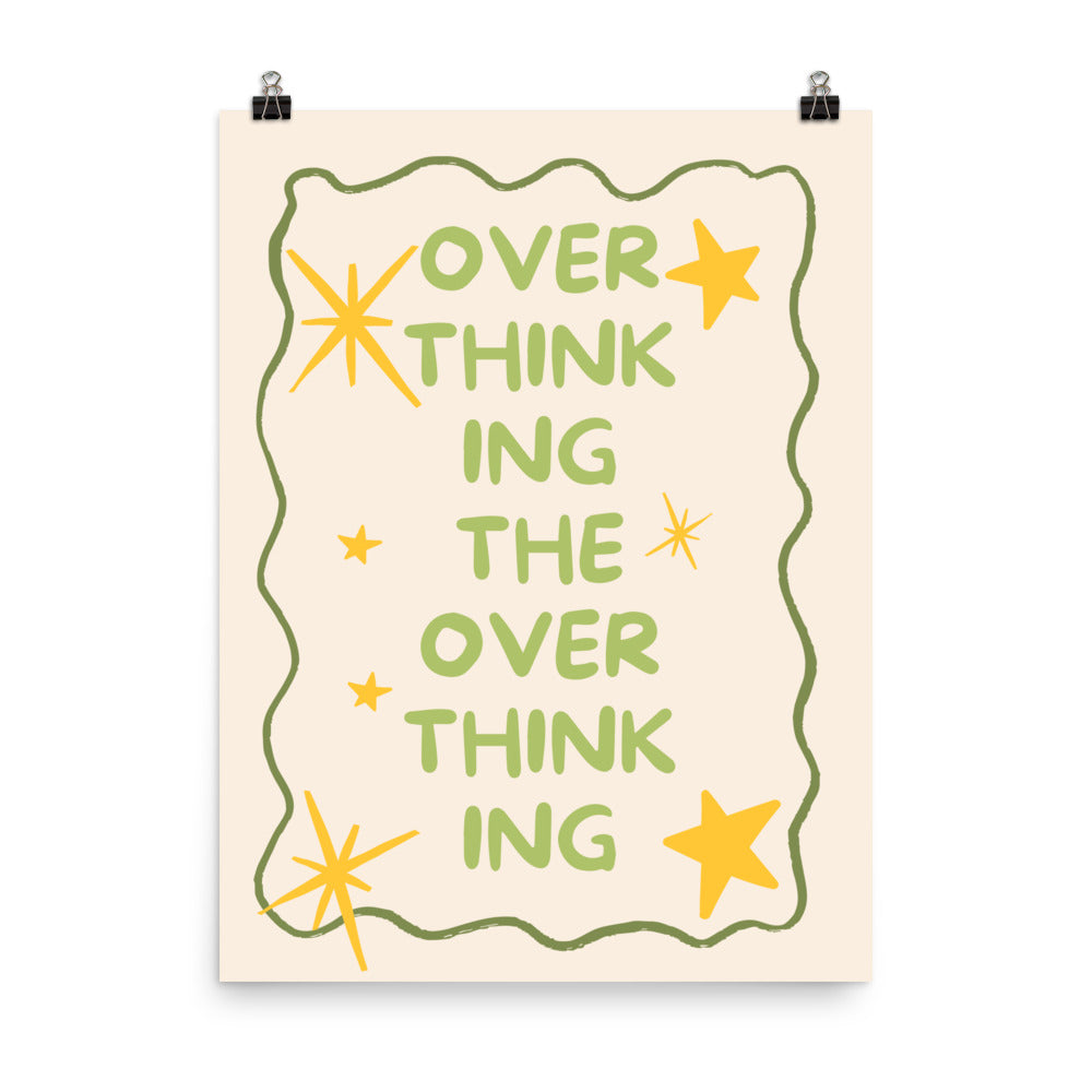 Overthinking the Overthinking Poster with the "Overthinking the Overthinking" design — view 4 of 5