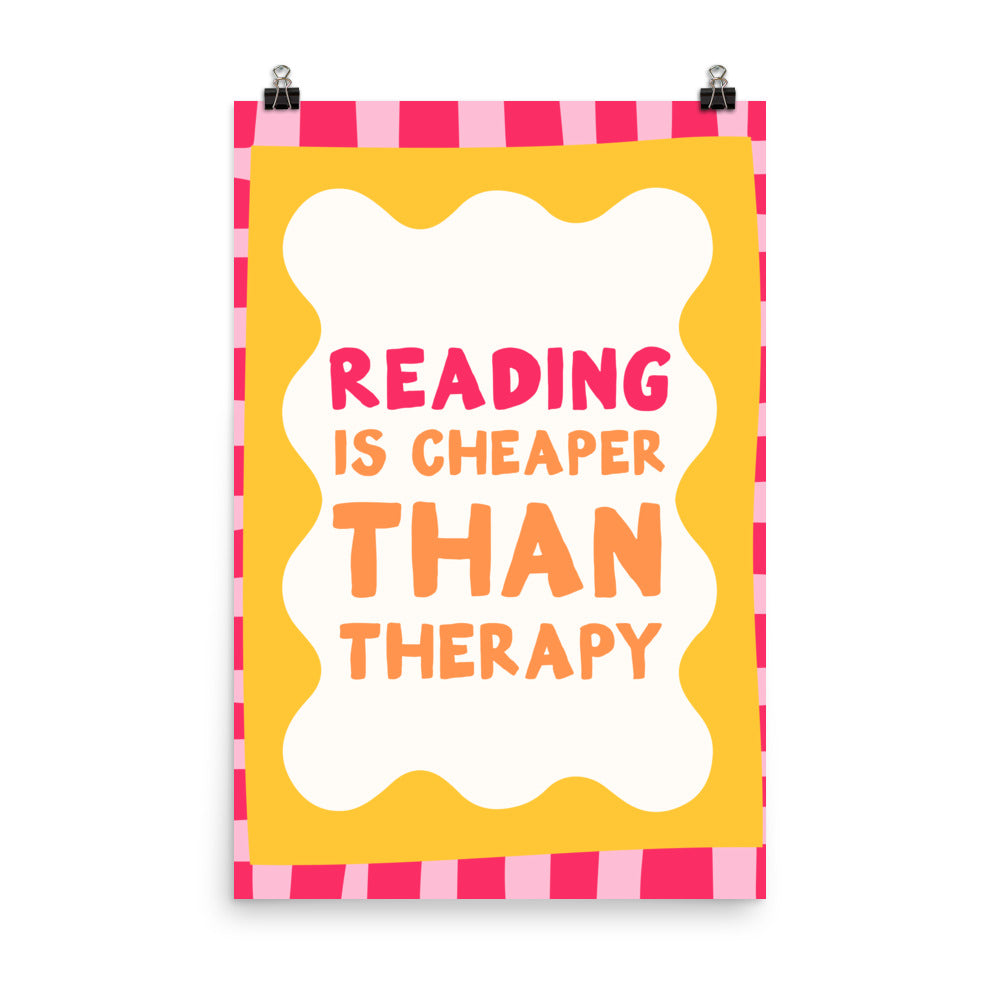 Reading Is Cheaper Than Therapy Poster with the "Reading Is Cheaper Than Therapy" design — view 5 of 5