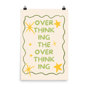 Overthinking the Overthinking Poster with the "Overthinking the Overthinking" design — view 5 of 5