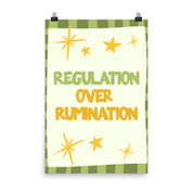 Regulation Over Rumination Poster with the "Regulation Over Rumination" design — view 5 of 5
