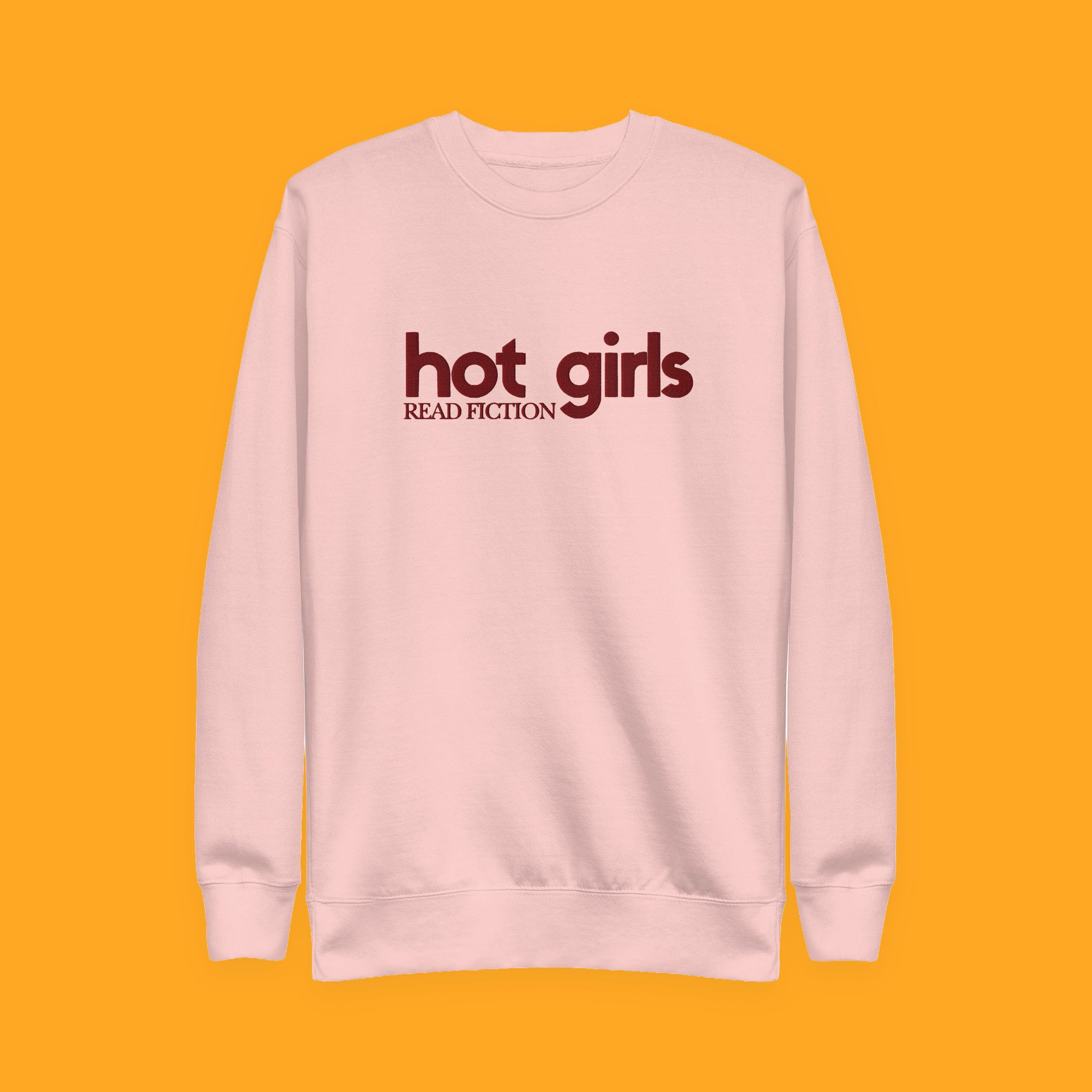 Hot Girls Read Fiction Embroidered Sweatshirt with embroidered "Hot Girls Read Fiction" design