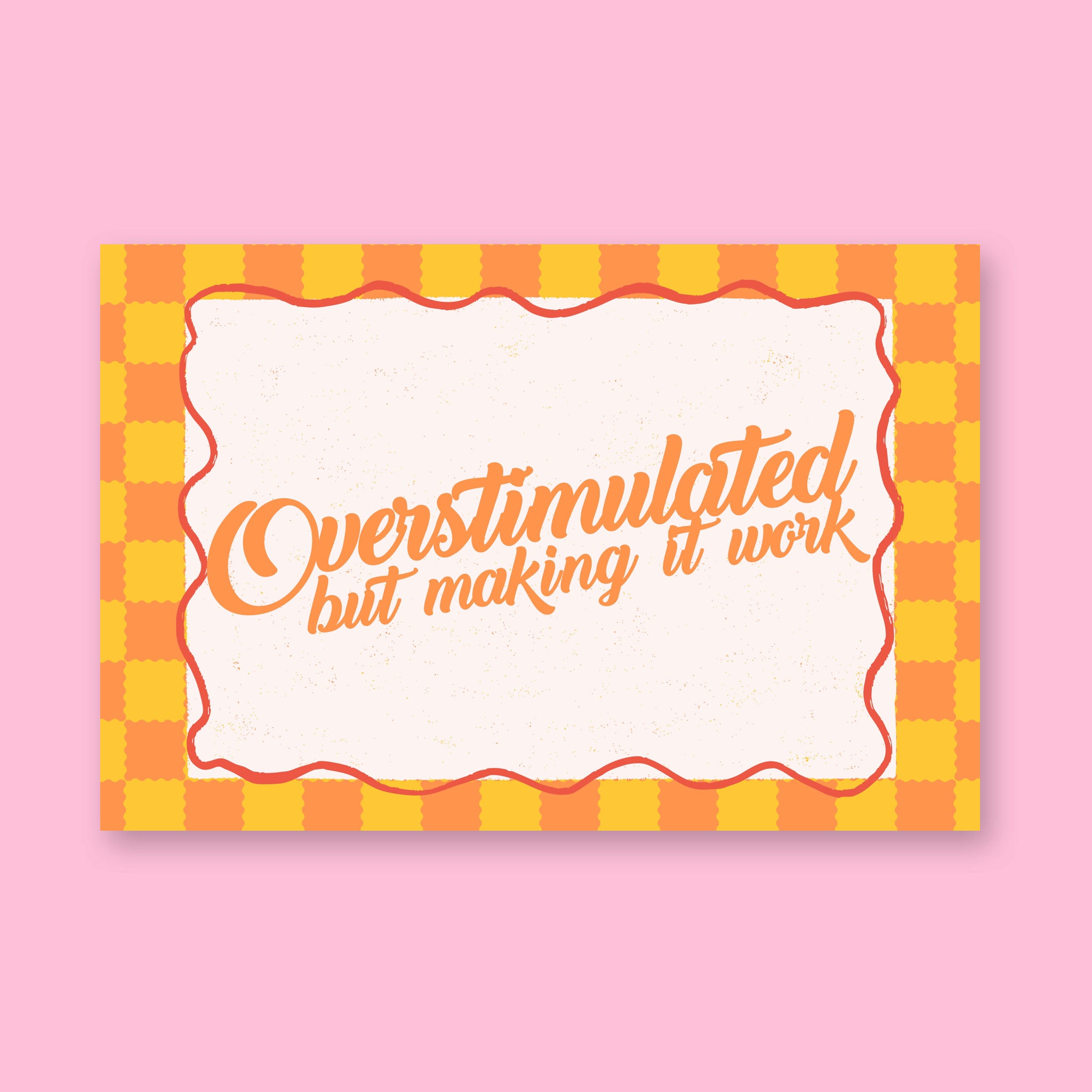 Overstimulated but Making It Work 24x36 mental health wall art poster on a pink background